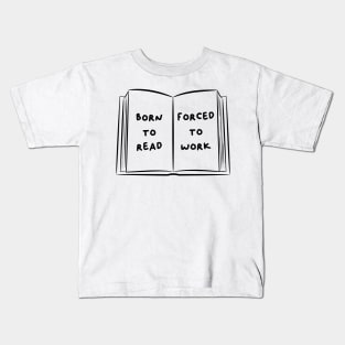 Born To Read Forced To Work 5 Kids T-Shirt